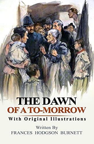 Télécharger The Dawn of a To-morrow : Classic Edition With Original Illustrations (English Edition) PDF Ebook En Ligne