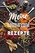 Produktbild Meine liebsten Rezepte: zum Selberschreiben, eigene Rezepte, Notizbuch für Rezepte,Kochbuch, Mahlzeiten, bis zu 50 Gerichte, a5