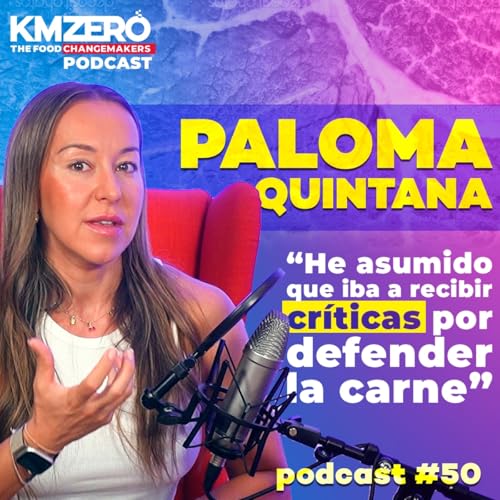 PALOMA QUINTANA: "He asumido que iba a recibir críticas por defender la carne" | #ElPodcastKMZERO50