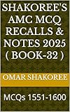 Shakoree's AMC MCQ Recalls & notes 2025 ( Book-32 ): MCQs 1551-1600