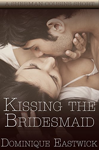 Kissing The Bridesmaid: A Sherman Cousin Short Story 2.5 (BBW) (Sherman Family Series Book 0)