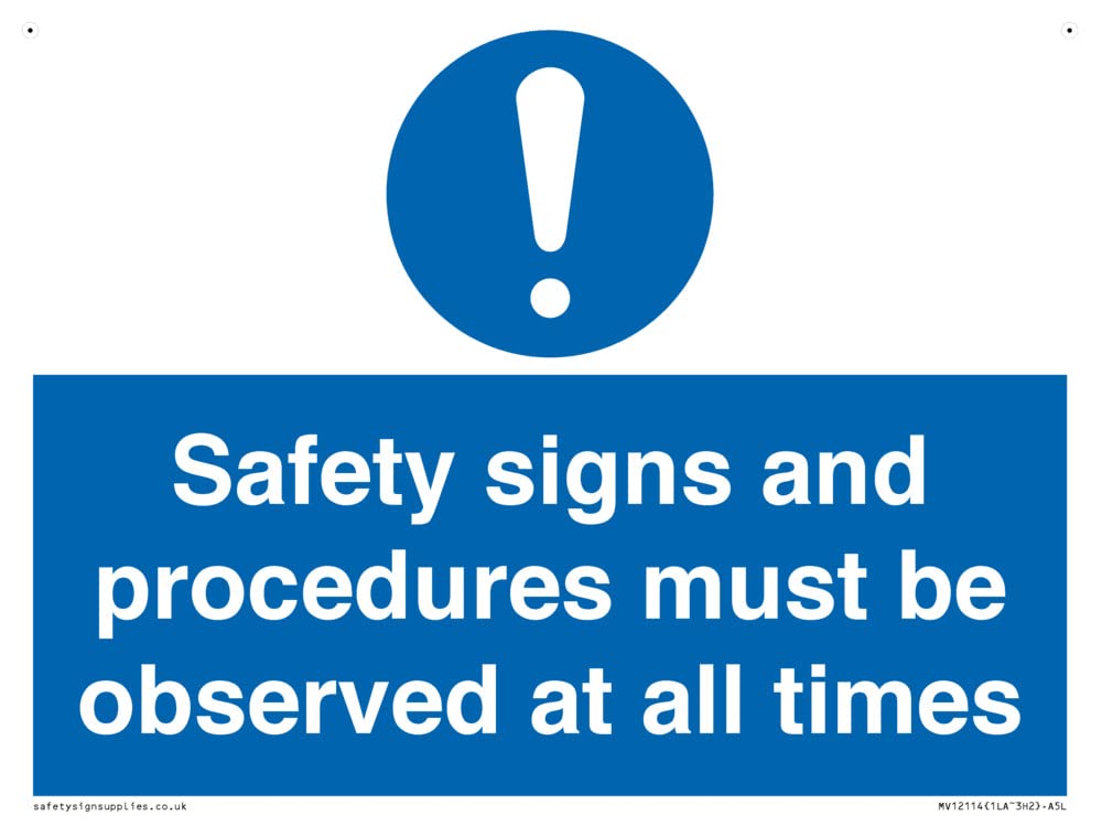 Safety s and procedures must be observed at all times Sign - 200x150mm - A5L