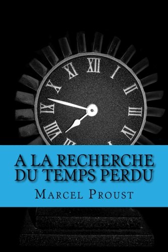 A la recherche du temps perdu (French Edition)