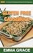Gluten Free Casserole: 15 Gluten Free Casserole Recipes for Beginners (Gluten Free - Gluten Free for Beginners - Gluten Free Recipes - Casserole - Recipes - Cooking - Cookbooks) (English Edition)