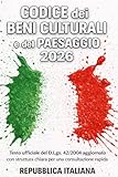 Codice dei Beni Culturali e del Paesaggio 2026: Testo ufficiale del D.Lgs. 42/2004 aggiornato con struttura chiara per una consultazione rapida REPUBBLICA ITALIANA