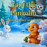  Zara the Pangolin: Zara i zimowe zwierzęta