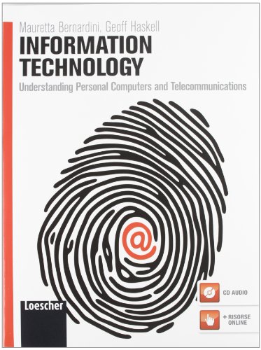 Information technology. Understanding personal computers and telecommunications. Per le Scuole superiori. Con espansione online [Lingua inglese]