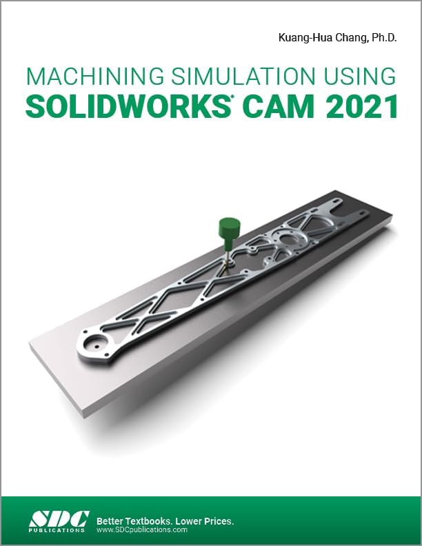 Machining Simulation Using SOLIDWORKS CAM 2021 Paperback – Big Book, 2 September 2021