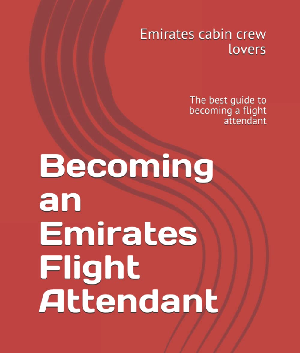 Becoming an Emirates Flight Attendant: The best guide to becoming a flight attendant