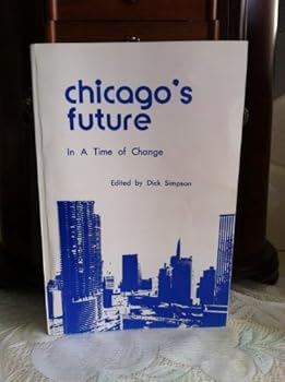 Paperback Chicago's Future in a Time of Change 1993 Book