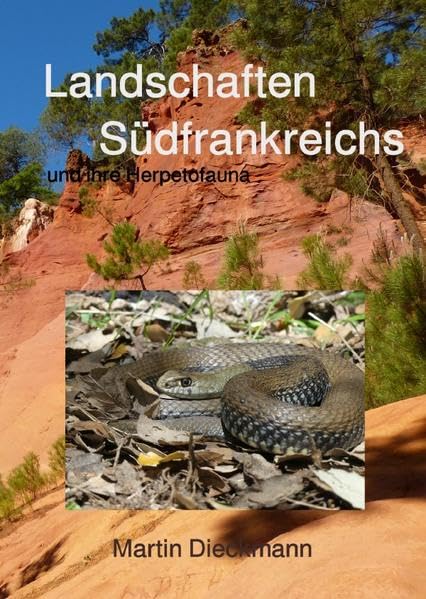 Landschaften Südfrankreichs: Und ihre Herpetofauna