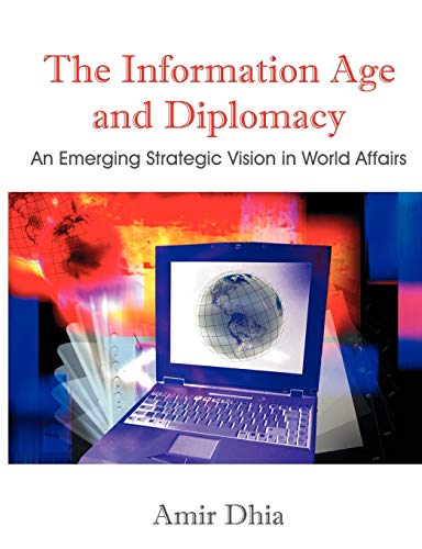 The Information Age and Diplomacy: An Emerging Strategic Vision in World Affairs