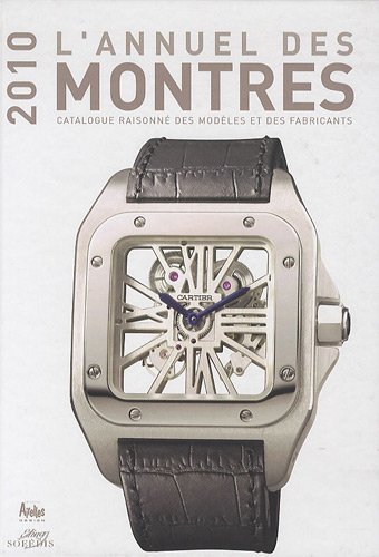L'annuel des montres : Catalogue raisonné des modèles et des fabricants, 11e année Livre PDF Gratuit