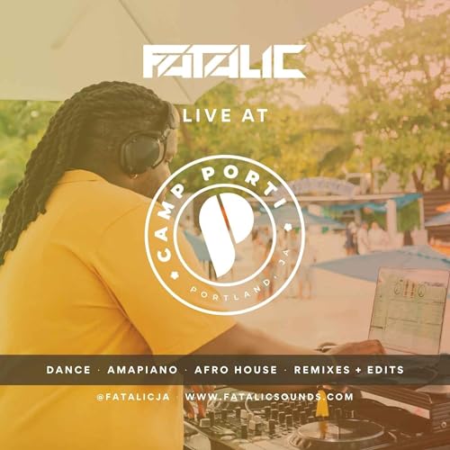 Fatalic FM - Live @ Camp Porti (Dance, Amapiano, Afro House) - Portland, JM (Apr. 2025)