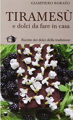Tiramesù e dolci da fare in casa. Ricette dei dolci della tradizione