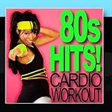 80s Hits! Cardio Workout