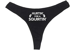 Hurtin' for a Squirtin Women's High Rise Sexy Thong: Unleash Your Inner Dirty Girl