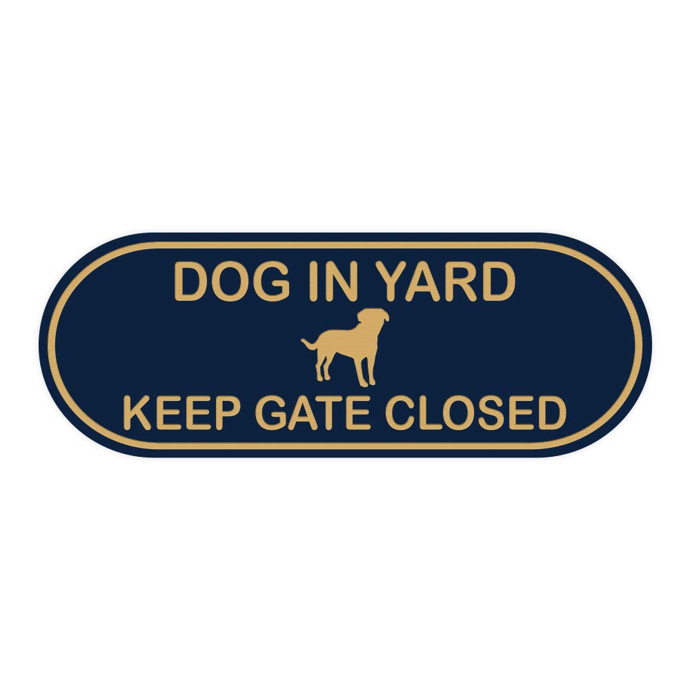 All Quality Dog in Yard Keep Gate Closed Pill Shape Wall or Door Sign | Home Security and Dog Safety Signage - Blue/Gold (1 Pack)