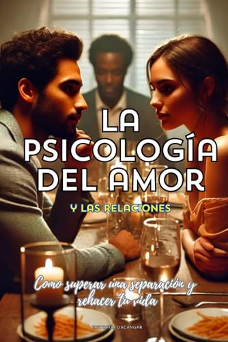 La Psicología del Amor y las Relaciones: Descubre los Secretos de...