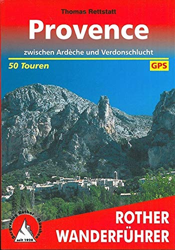 Provence: zwischen Ardèche und Verdonschlucht. 50 Touren. Mit GPS-Tracks (Rother Wanderführer) Provence: zwischen Ardèche und Verdonschlucht. 50 Touren. Mit GPS-Tracks (Rother Wanderführer)