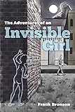  The Adventures of an Invisible Girl