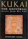 Kukai the Universal: Scenes from His Life