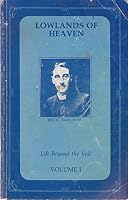 Life Beyond the Veil: Lowlands of Heaven v. 1 0900413328 Book Cover