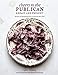 Cheers to the Publican, Repast and Present: Recipes and Ramblings from an American Beer Hall