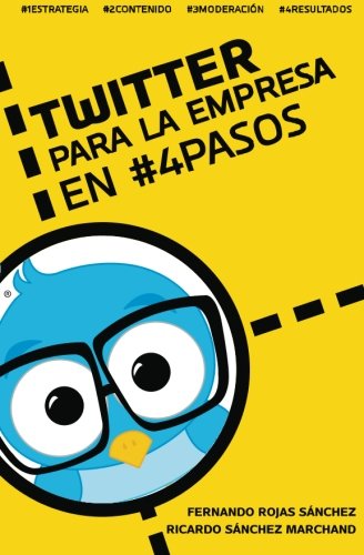 Twitter para la empresa en 4 pasos (Spanish Edition)