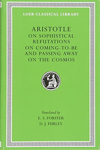 Image of Aristotle: On Sophistical Refutations. On Coming-to-be and Passing Away. On the Cosmos. (Loeb Classical Library No. 400) by Aristotle (1955-01-01)