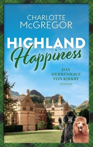 Preisvergleich Produktbild Highland Happiness - Das Herrenhaus von Kirkby