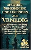 MYTHEN GEHEIMNISSE UND LEGENDEN AUS VENEDIG : Die Geigenspielerin von Venedig, Melusina-Das Herz aus Stein, Die Männer aus Stein von Venedig, Das Geheimnis ... GEHEIMNISSE UND LEGENDEN AUS VENEDIG)