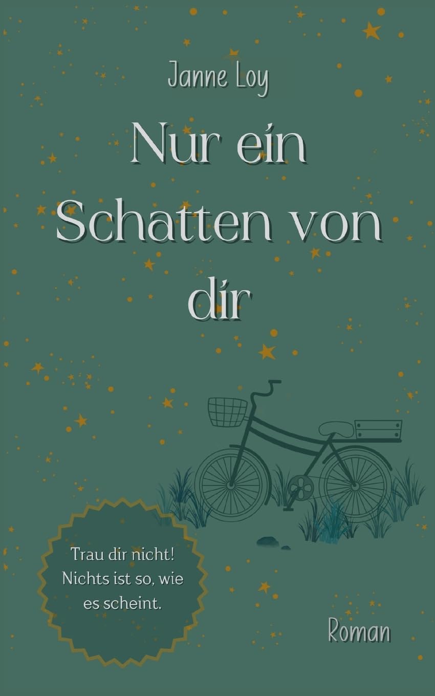 Nur ein Schatten von dir: Trau dir nicht! Nichts ist so, wie es scheint.