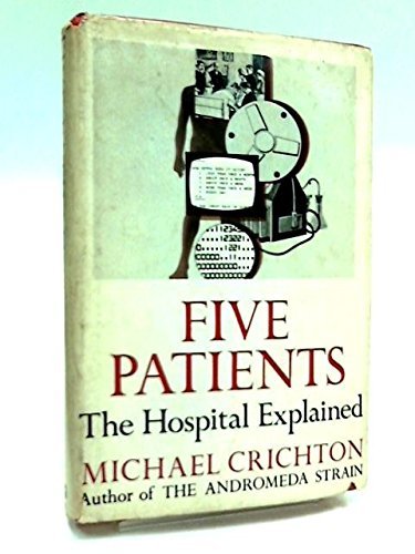 Five Patients: The Hospital Explained by Michae... B01MRIG9YV Book Cover