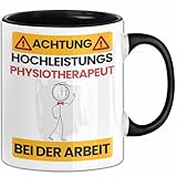 Physiotherapeut Tasse Geschenk Lustiger Spruch Geschenkidee für Physiotherapeut Achtung Hochleistungs Physiotherapeut Bei Der Arbeit (Schwarz)