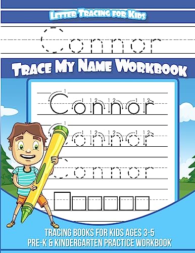 Letter Tracing for Kids Connor Trace my Name Workbook: Tracing Books for Kids ages 3 - 5 Pre-K & Kindergarten Practice Workbook