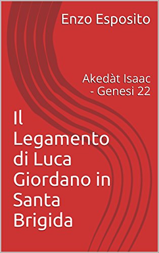  Il Legamento di Luca Giordano in Santa Brigida: Akedàt Isaac - Genesi 22