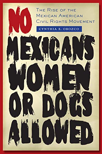 No Mexicans, Women, or Dogs Allowed: The Rise of the...