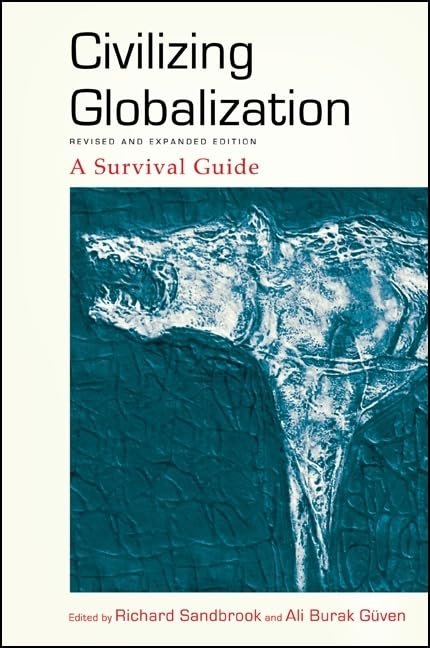 Civilizing Globalization: A Survival Guide (Radical Social Polit Theory)