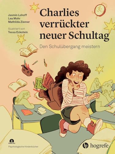 Charlies verrückter neuer Schultag: Den Schulübergang meistern (Psychologische Kinderbücher)