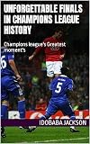 Unforgettable Finals in Champions league history: Champions league's Greatest moment's
