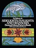 Sidelights, Fanlights and Transoms Stained Glass Pattern Book (Dover Crafts: Stained Glass)