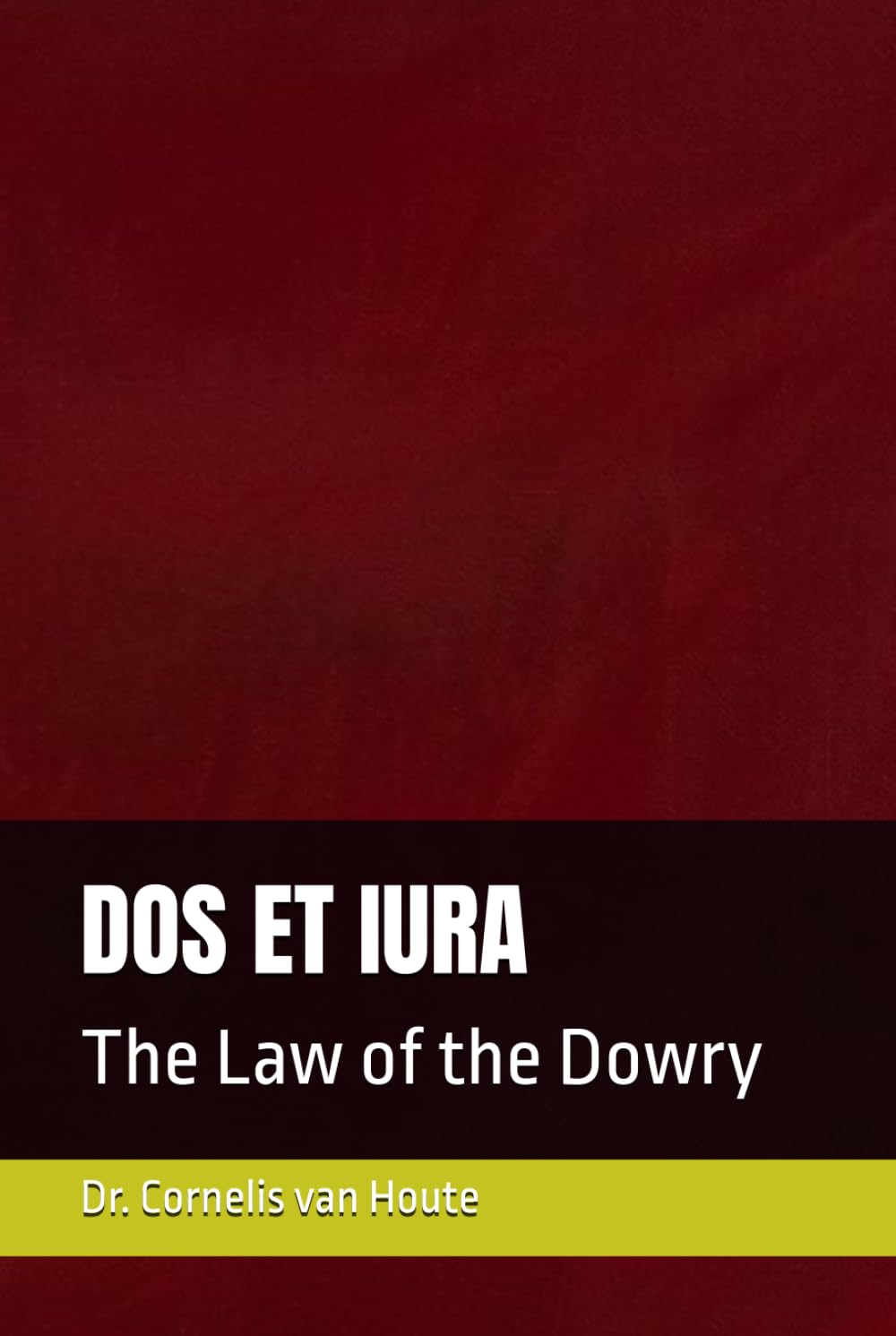 DOS ET IURA: The Law of the Dowry (Roman Law Series)