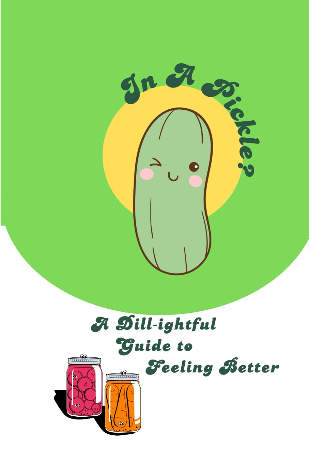 In a Pickle: A Silly Coping Skills Activity Book for Stressful Days