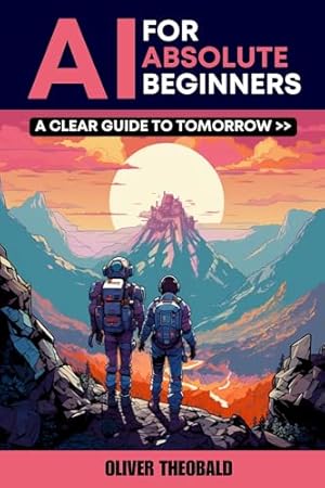 Book cover AI for Absolute Beginners: A Clear Guide to Tomorrow (Learn AI & Python for Beginners)