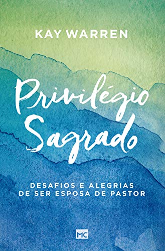 Privilégio sagrado: desafios e alegrias de ser esposa de pastor