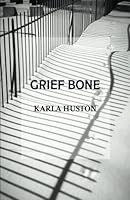 Grief Bone 1944355189 Book Cover