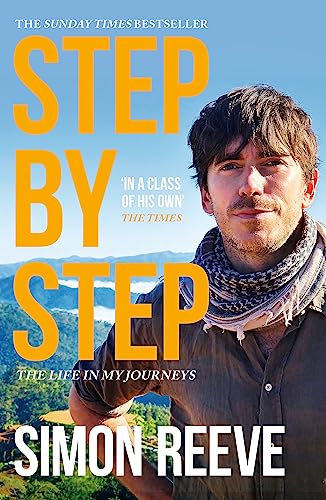 Step By Step: The inspiring and moving travel memoir from the presenter of BBC's WILDERNESS