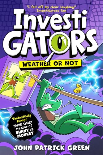 InvestiGators: Weather or Not: The latest laugh-out-loud Comic Book Adventure in the bestselling series! (InvestiGators! 9)