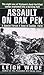 Assault on Dak Pek: A Special Forces A-Team in Combat, 1970